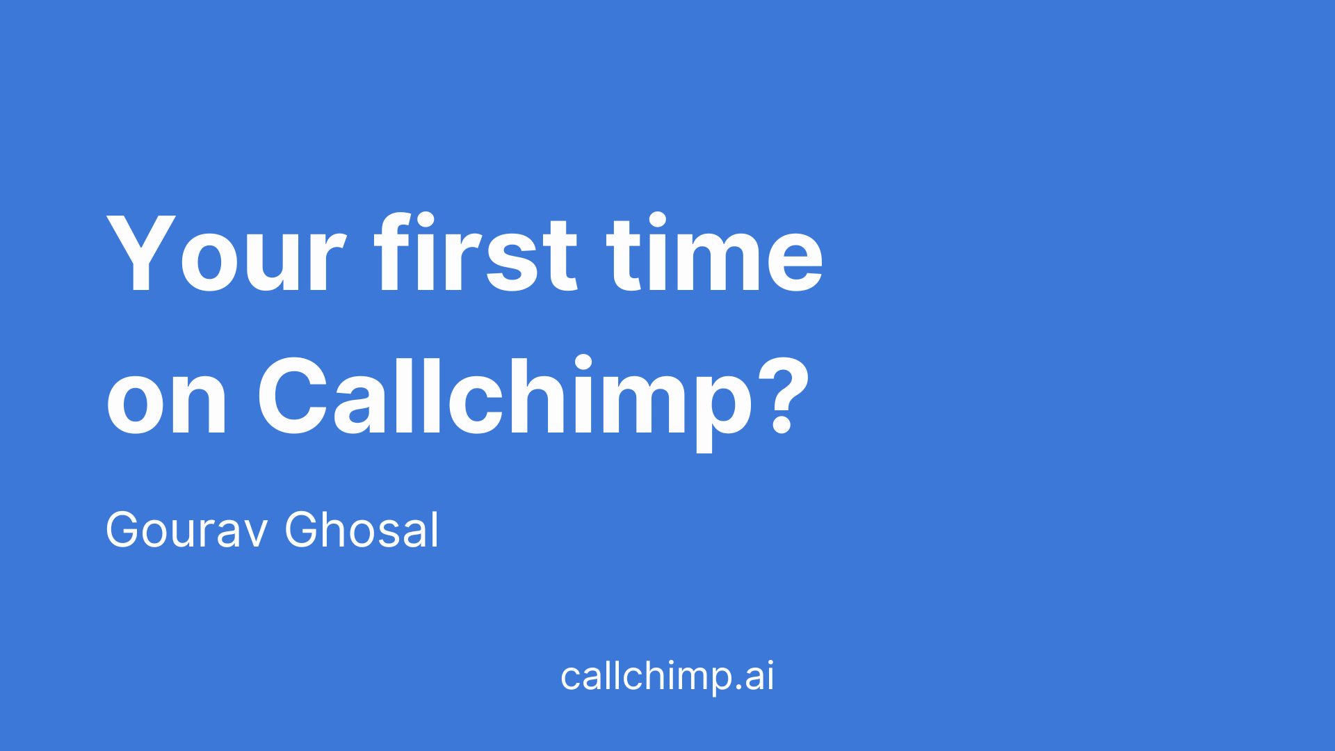 Your first time on Callchimp?