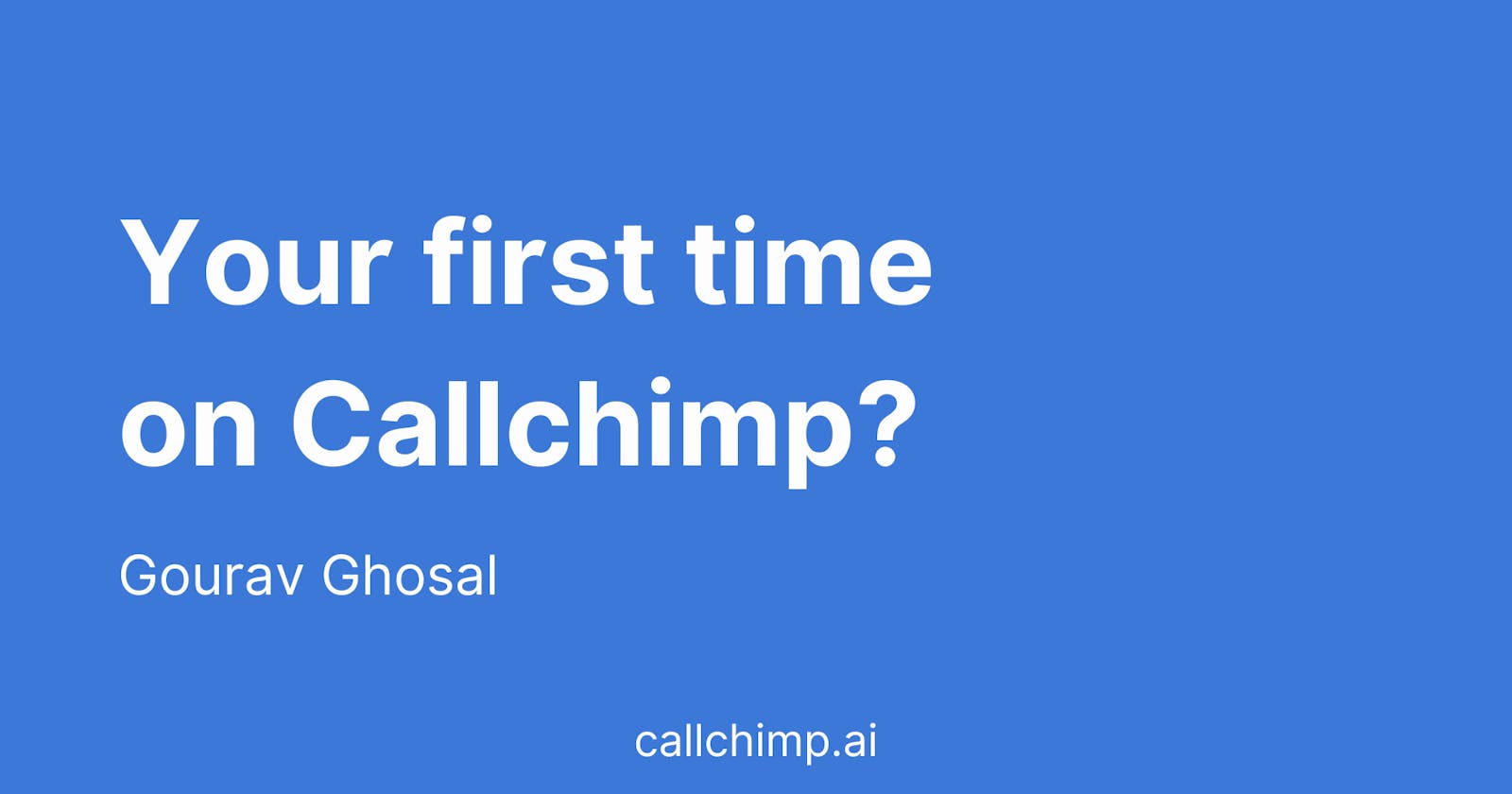 Your first time on Callchimp?