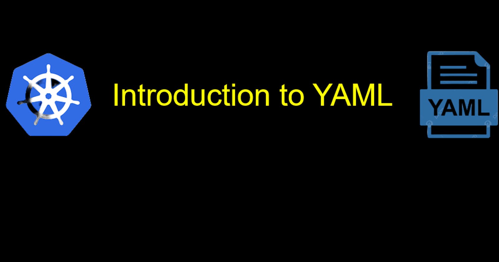 Kubernetes Concepts - Introduction to YAML