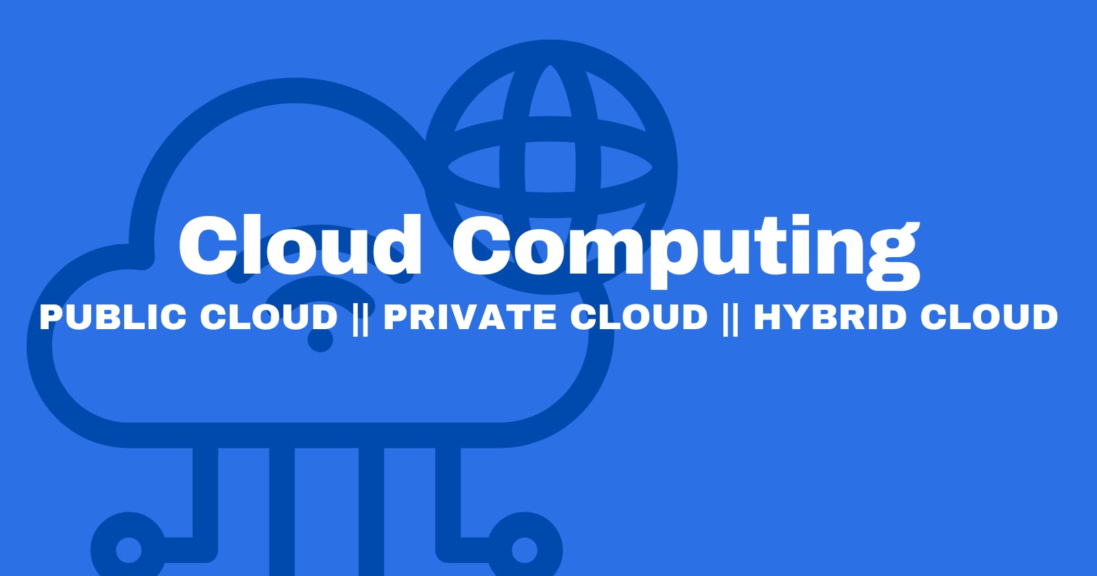 Cloud Deployment Models: Public vs. Private vs. Hybrid