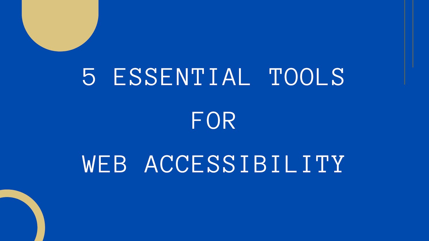 5 Essential Tools for Web Accessibility