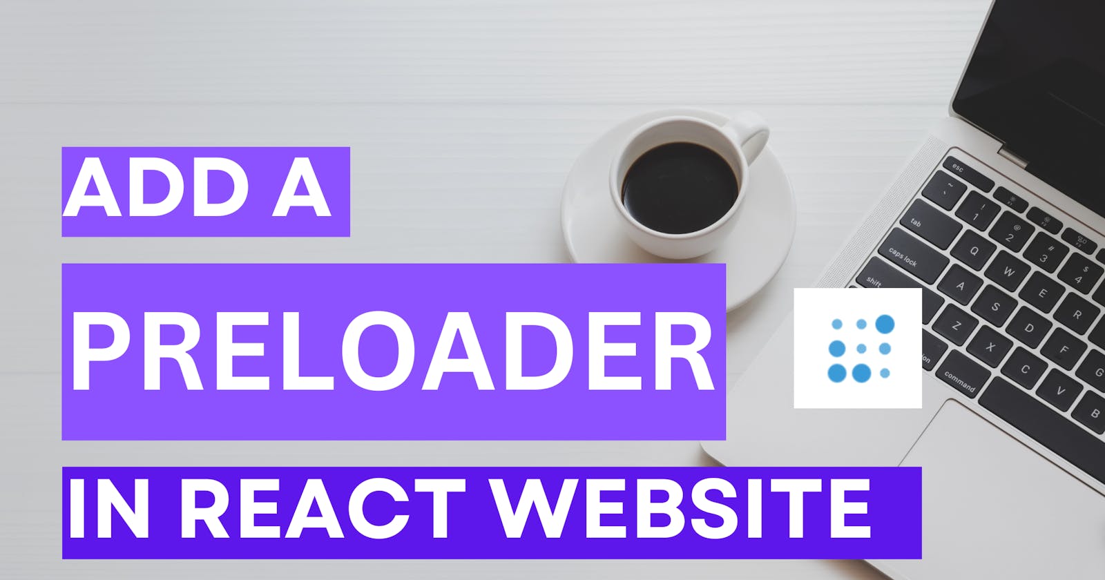 Preloaders in React Websites
