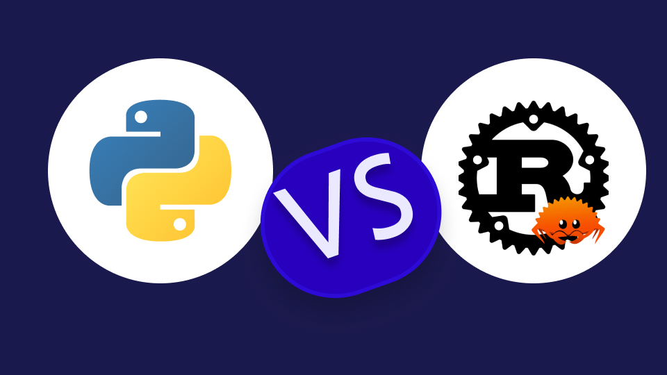 Rust vs Python: Will Rust Be Python's Successor?