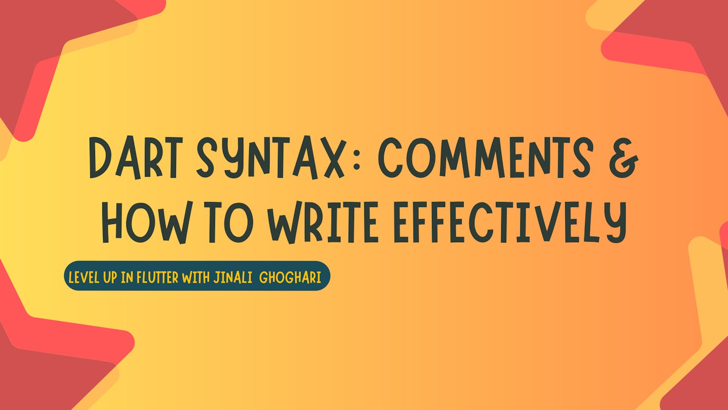 Dart Syntax: Comments & How to Write effectively