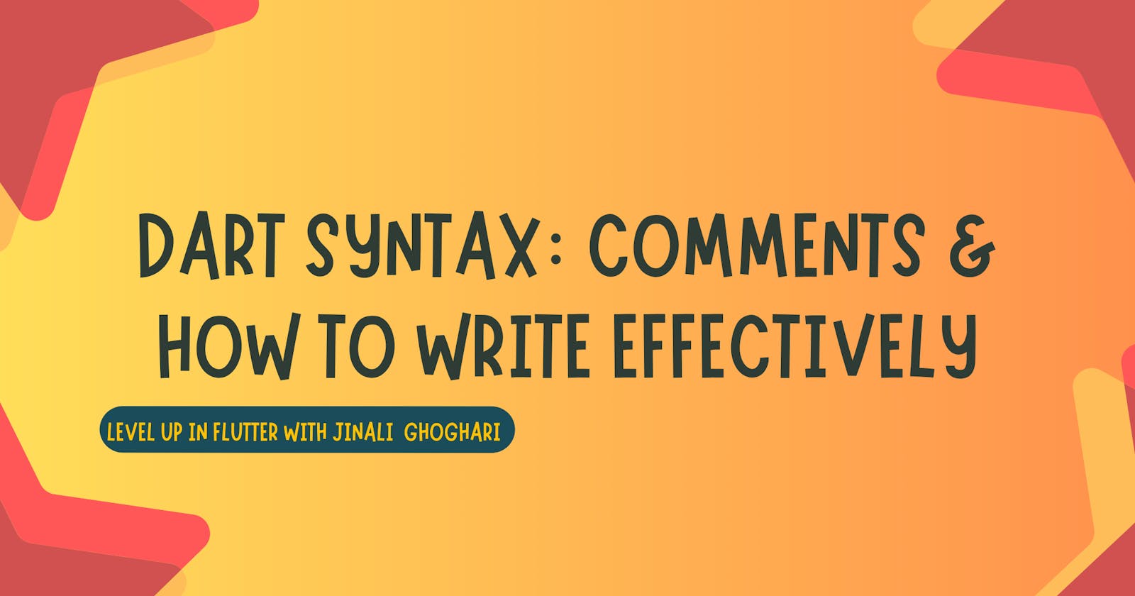 Dart Syntax: Comments & How to Write effectively