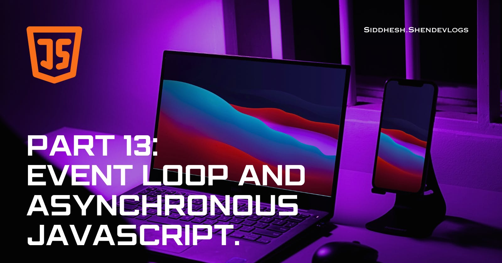 Learn Event Loop And Asynchronous JavaScript.