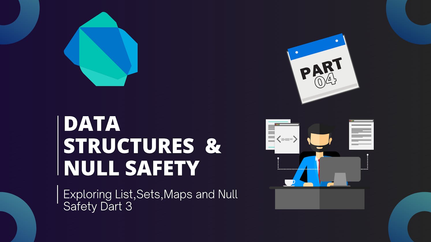 Data Structures and Null Safety in Dart - Part 4