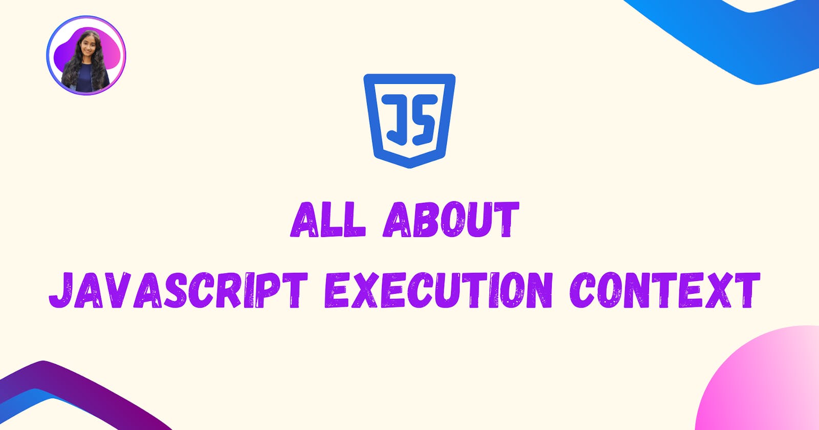 All about JavaScript Execution Context