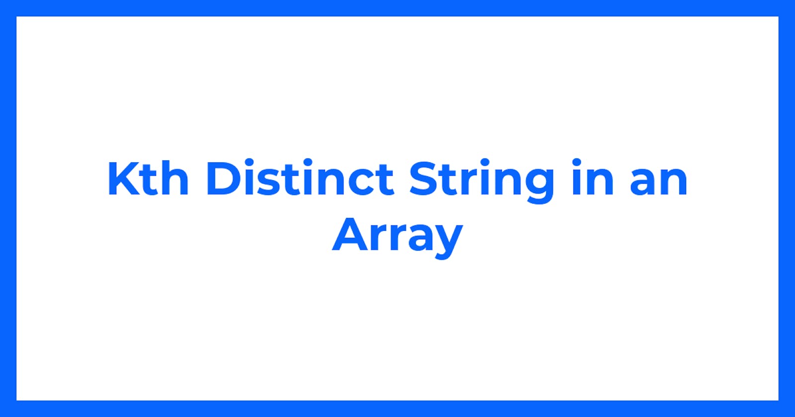 Kth Distinct String in an Array
