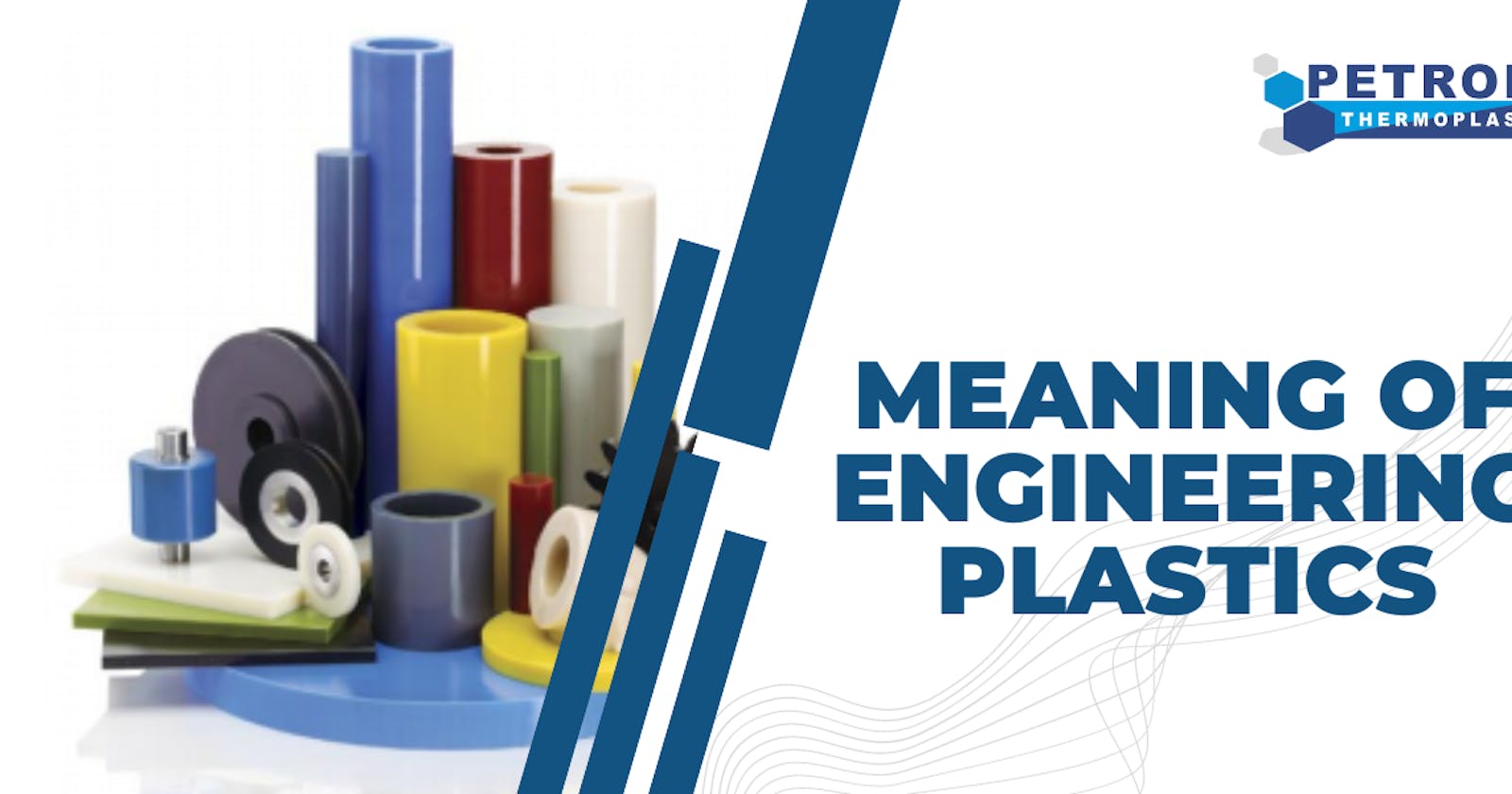 What is the Meaning of Engineering Plastics?