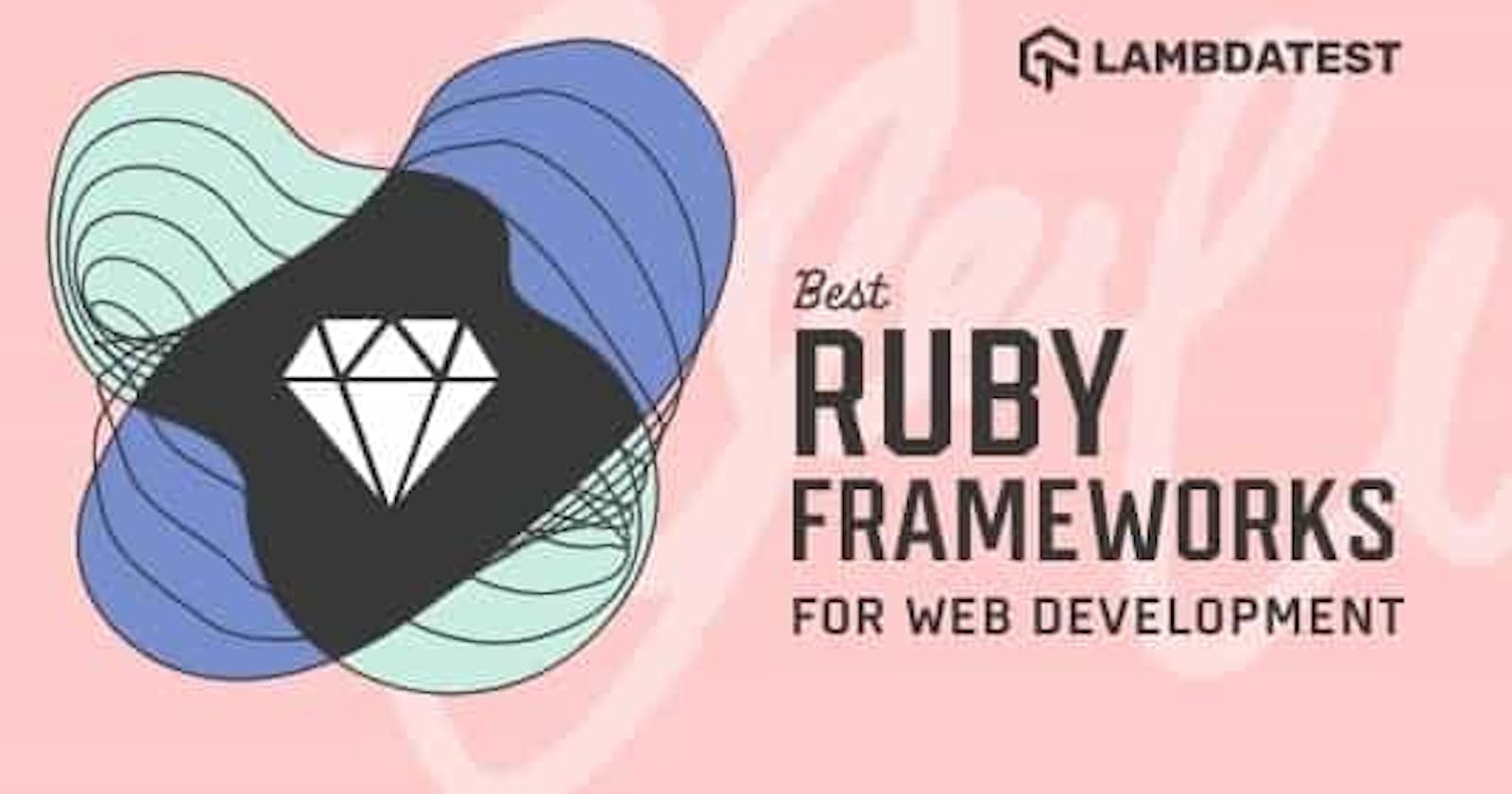 16 Best Ruby Frameworks For Web Development [2024]