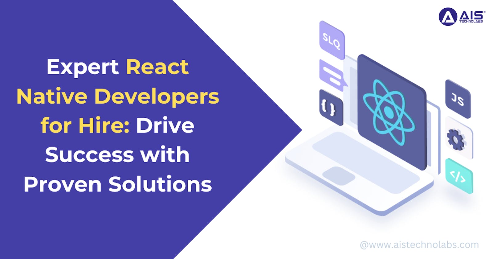 Expert React Native Developers for Hire: Drive Success with Proven Solutions