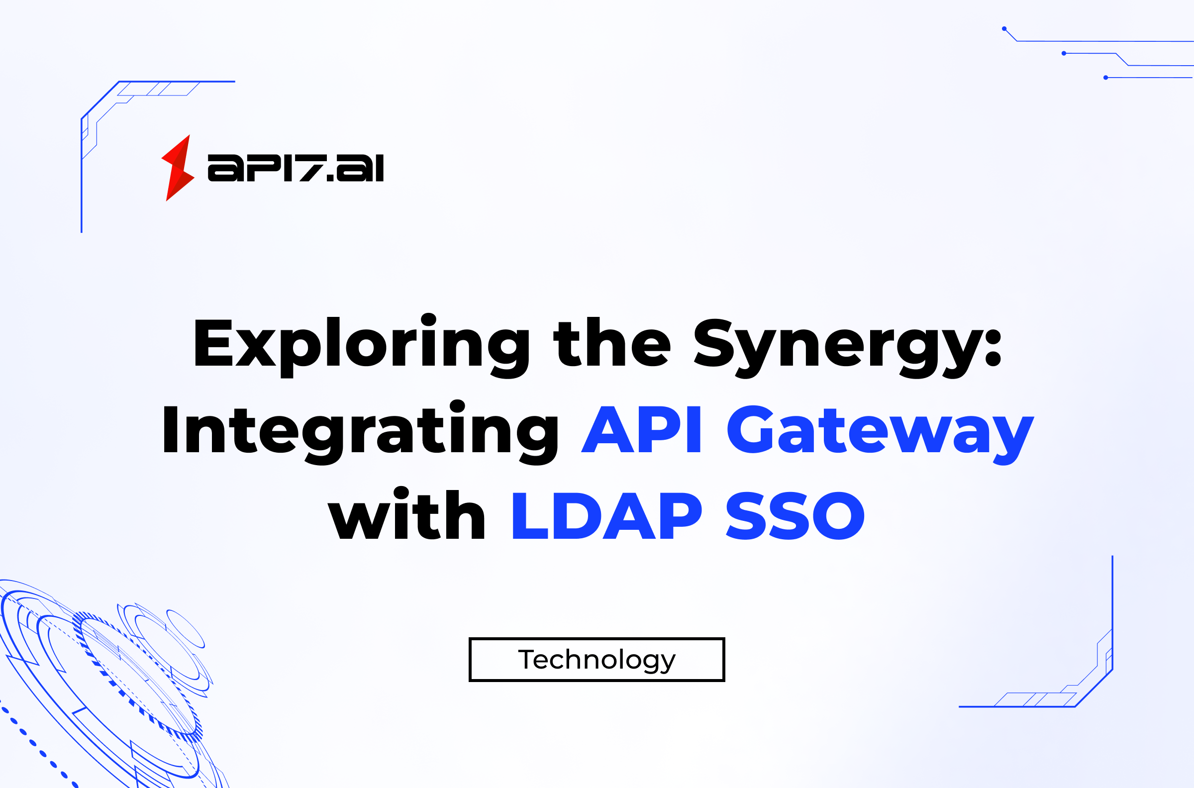 Exploring the Synergy: Integrating API Gateway with LDAP Authentication