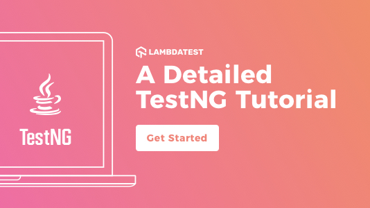 TestNG Framework Tutorial: A Comprehensive Guide, with Examples & Best Practices