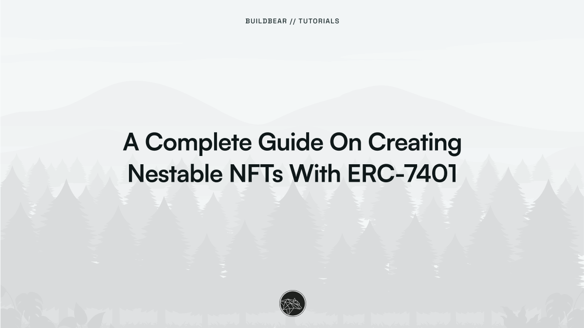 A Complete Guide On Creating Nestable NFTs with ERC-7401