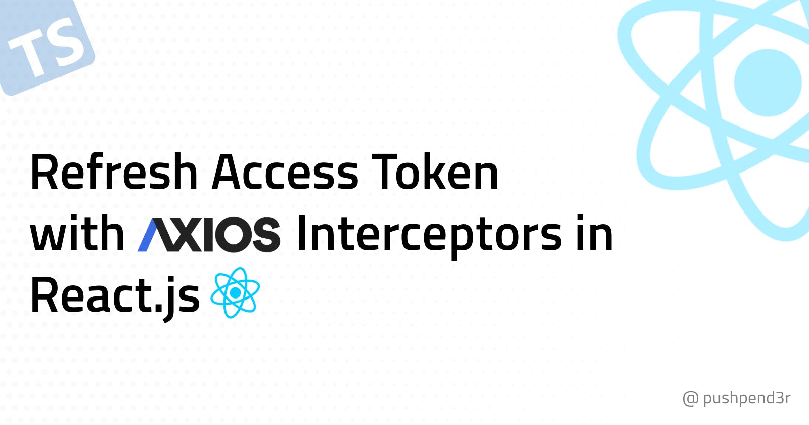 Refresh Access Token with Axios Interceptors in React.js (with Typescript) | #2