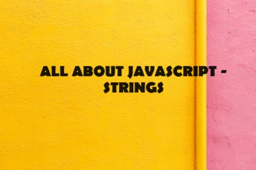 All about JavaScript  - String