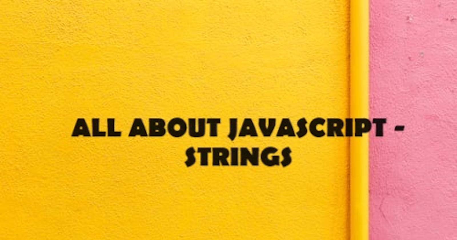 All about JavaScript  - String