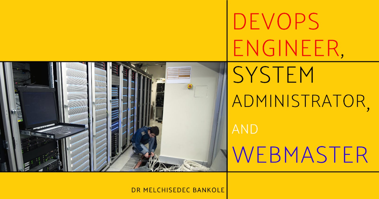 The Distinctions Between DevOps Engineers, System Administrators, and Webmasters