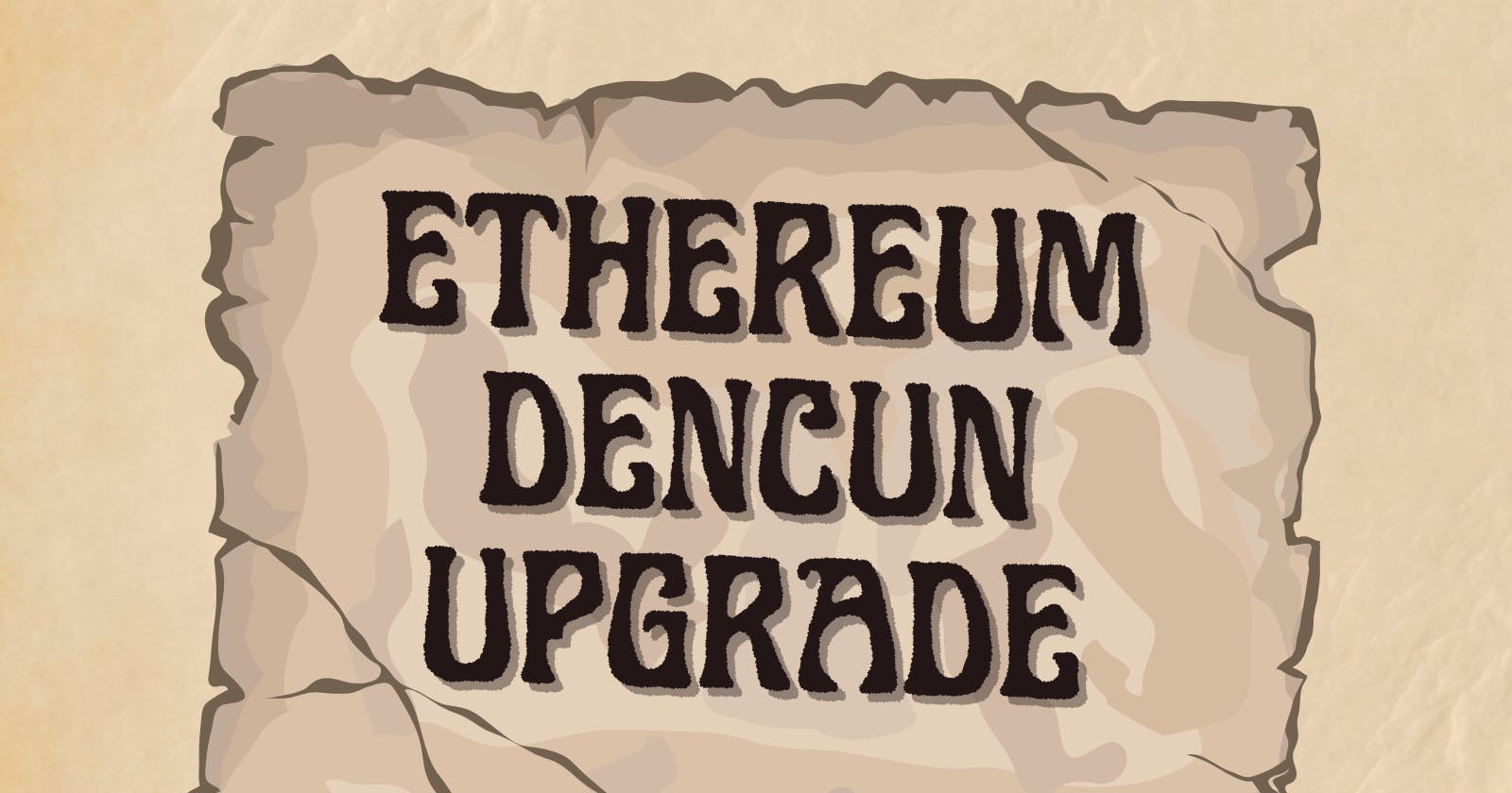 Ethereum Dencun Upgrade- The insights