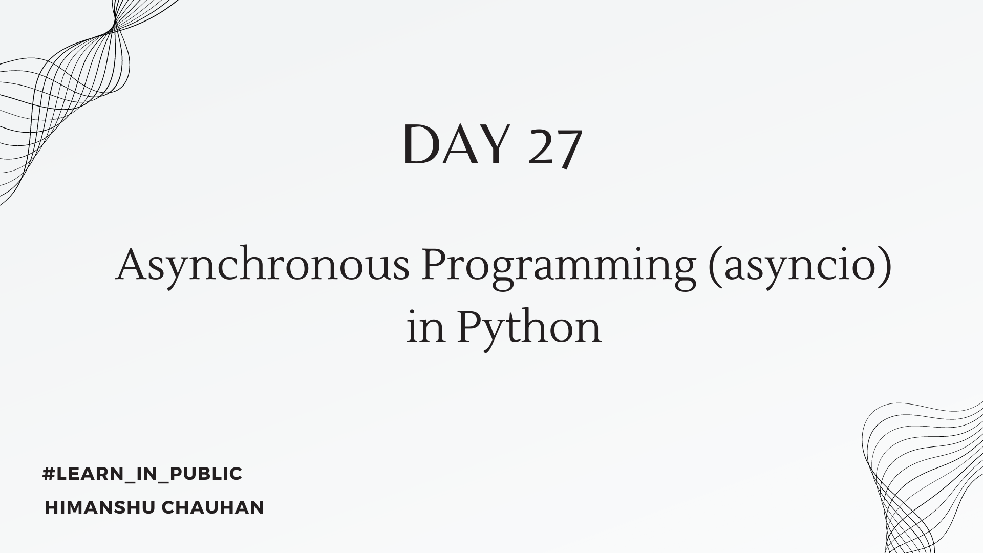 Day 27: Asynchronous Programming (asyncio) in Python