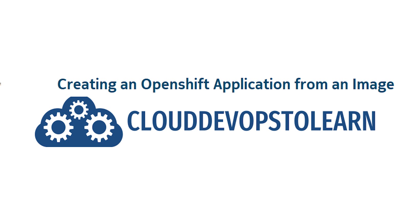 OpenShift Hands-On Lab - Creating an Openshift Application from an Image