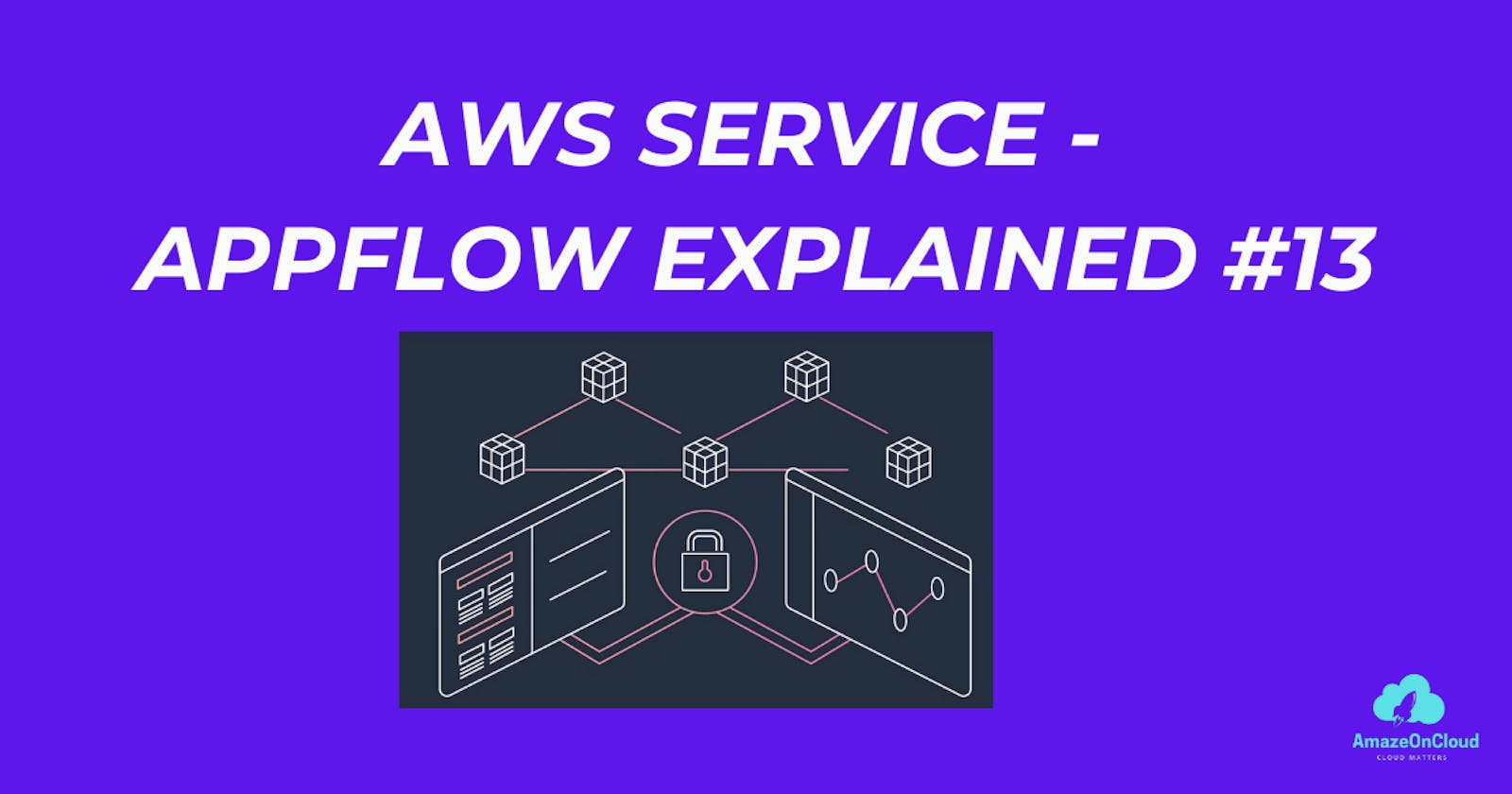 Comprehensive guide of Amazon AppFlow