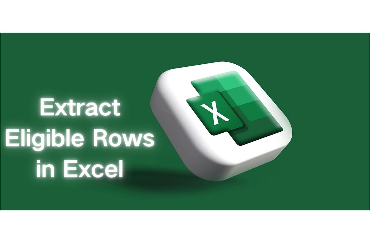How to Automatically Extract Eligible Rows in Excel
