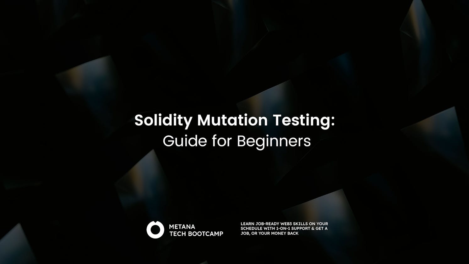 Solidity Mutation Testing: Guide for Beginners