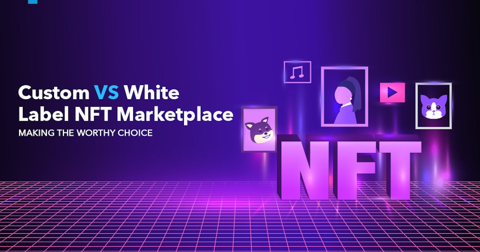 Difference Between White Label NFT Marketplace And Custom Marketplace
