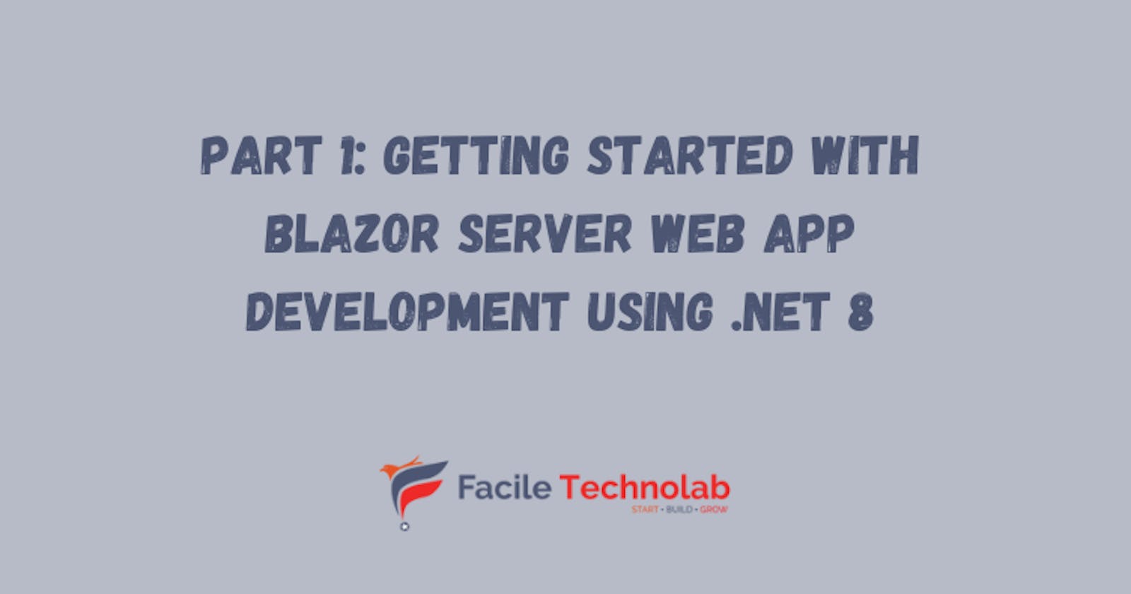 Part 1: Getting started with Blazor Server Web App Development using .NET 8