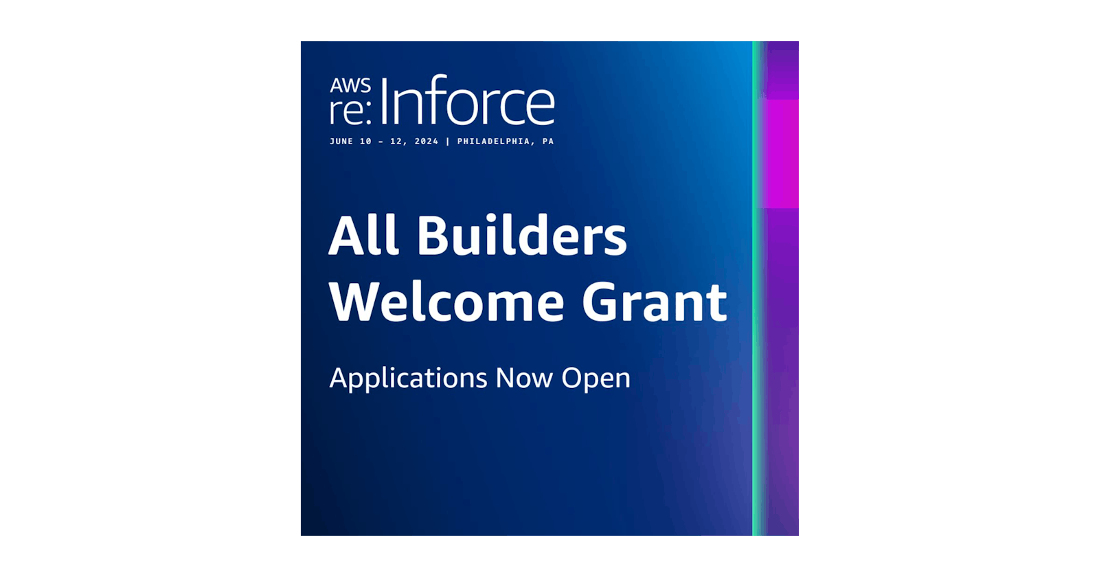 All Builder's Welcome Grant for AWS re:Inforce This Summer in Philly (Closes April 1st)