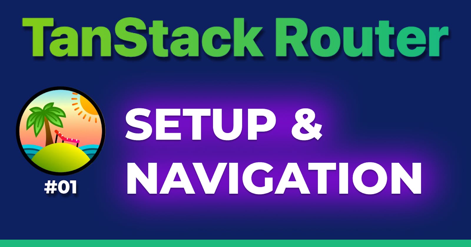 TanStack Router: Setup & Routing in React