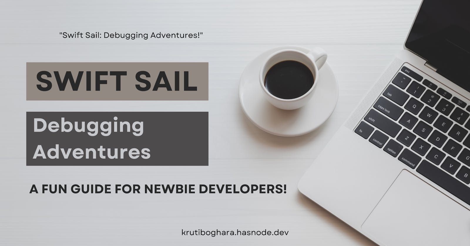 🚀 Swift Sail: Debugging Adventures!