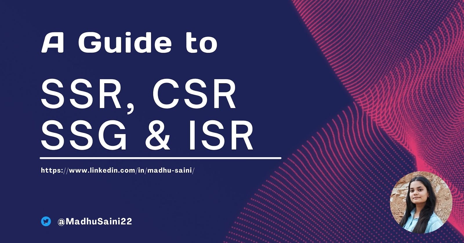 A Guide to SSR, CSR, SSG and ISR