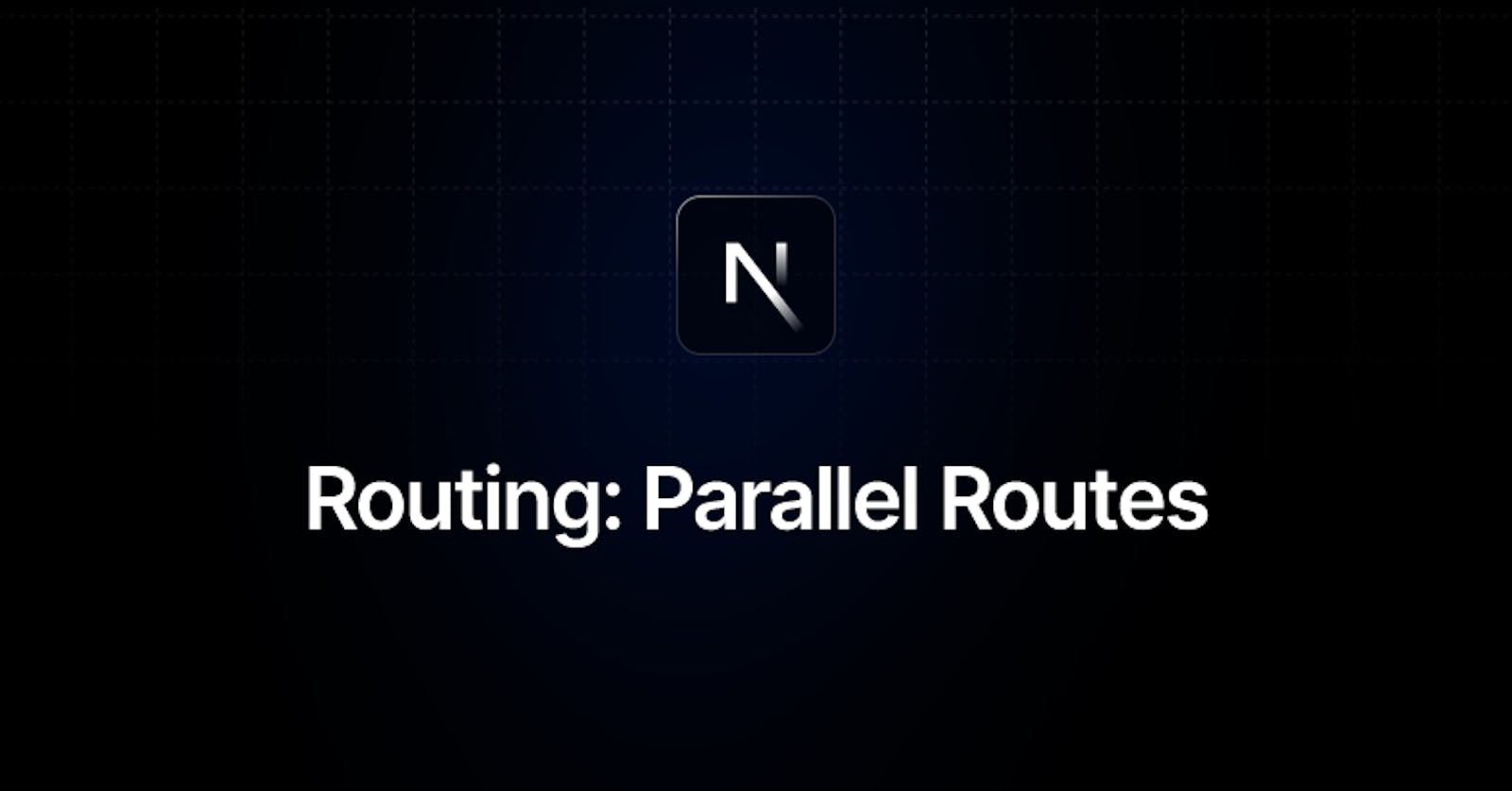 Parallel Routes in Next.js 14