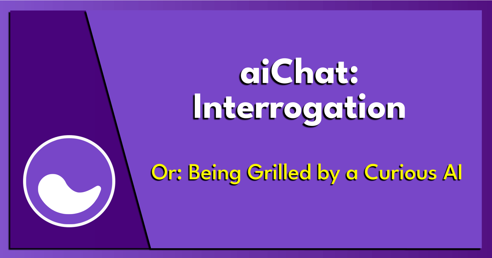 aiChat: Interrogation.