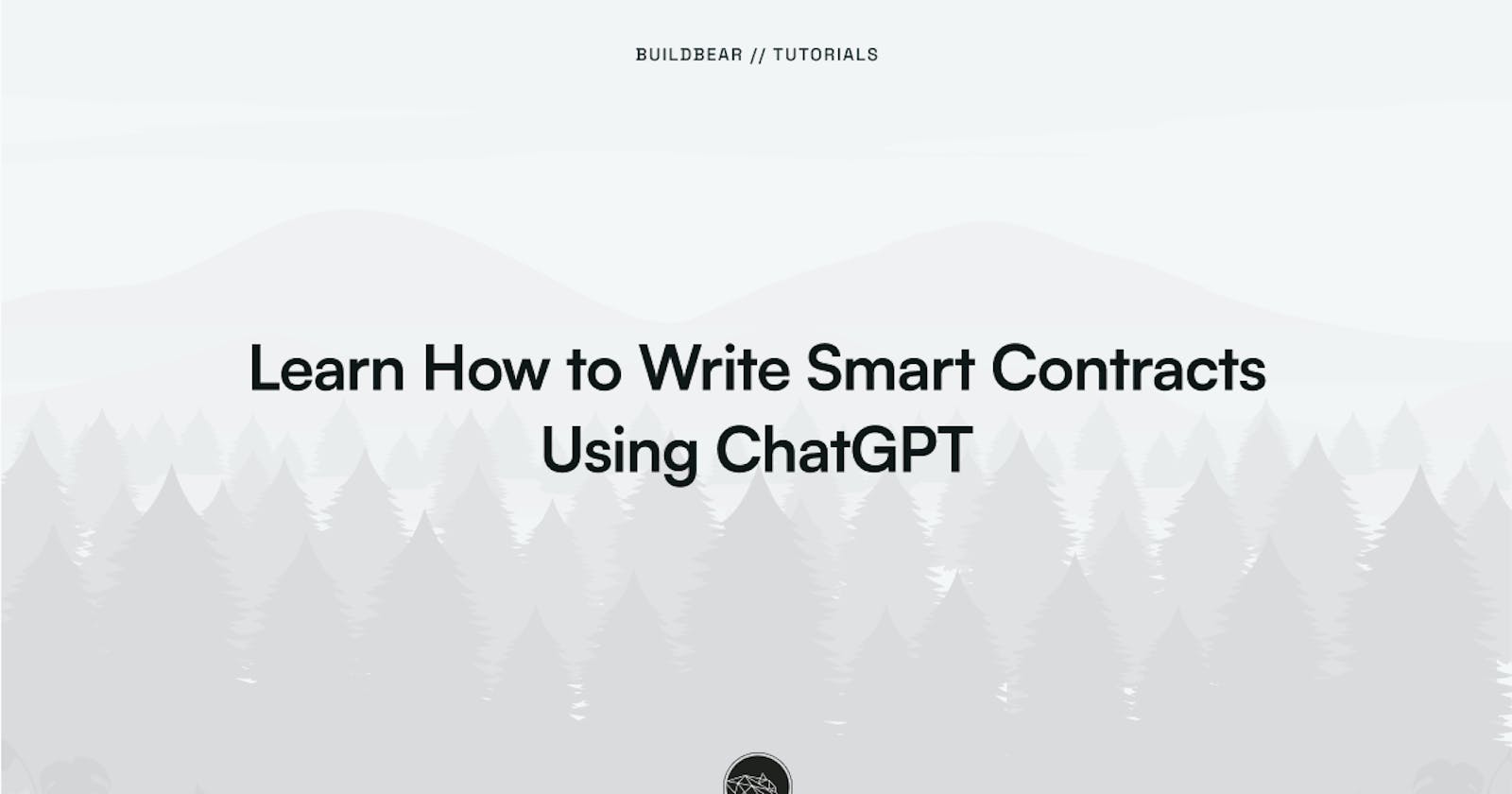 Learn How to Write Smart Contracts Using ChatGPT