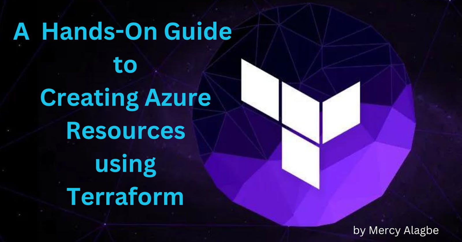 A  Hands-On Guide to creating Azure Resources using  Terraform