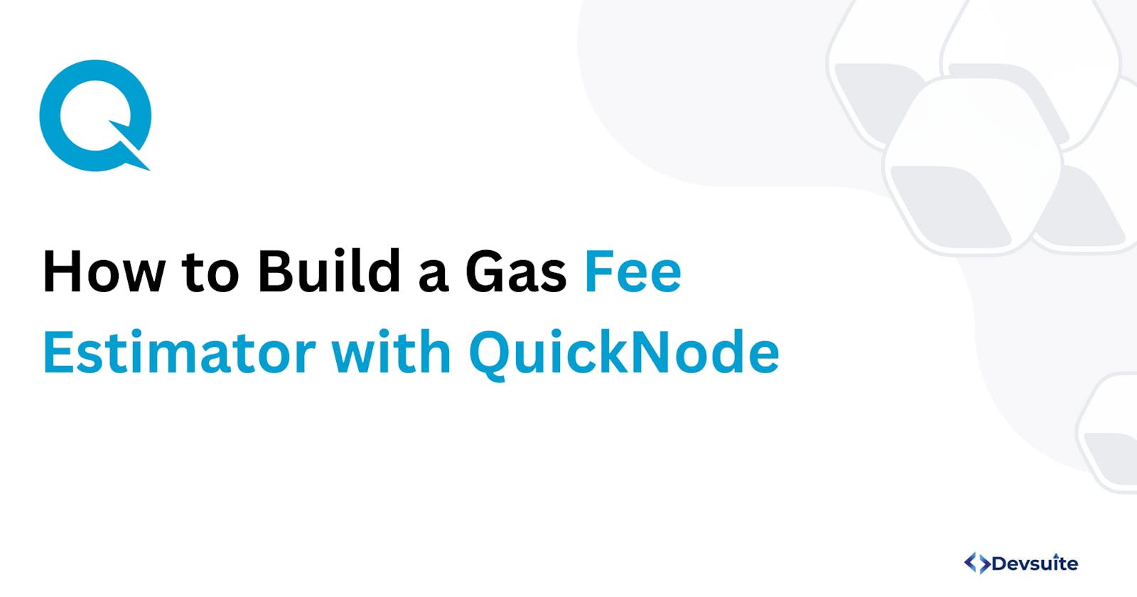 Building a Gas Fee Estimator with QuickNode: A Comprehensive Guide