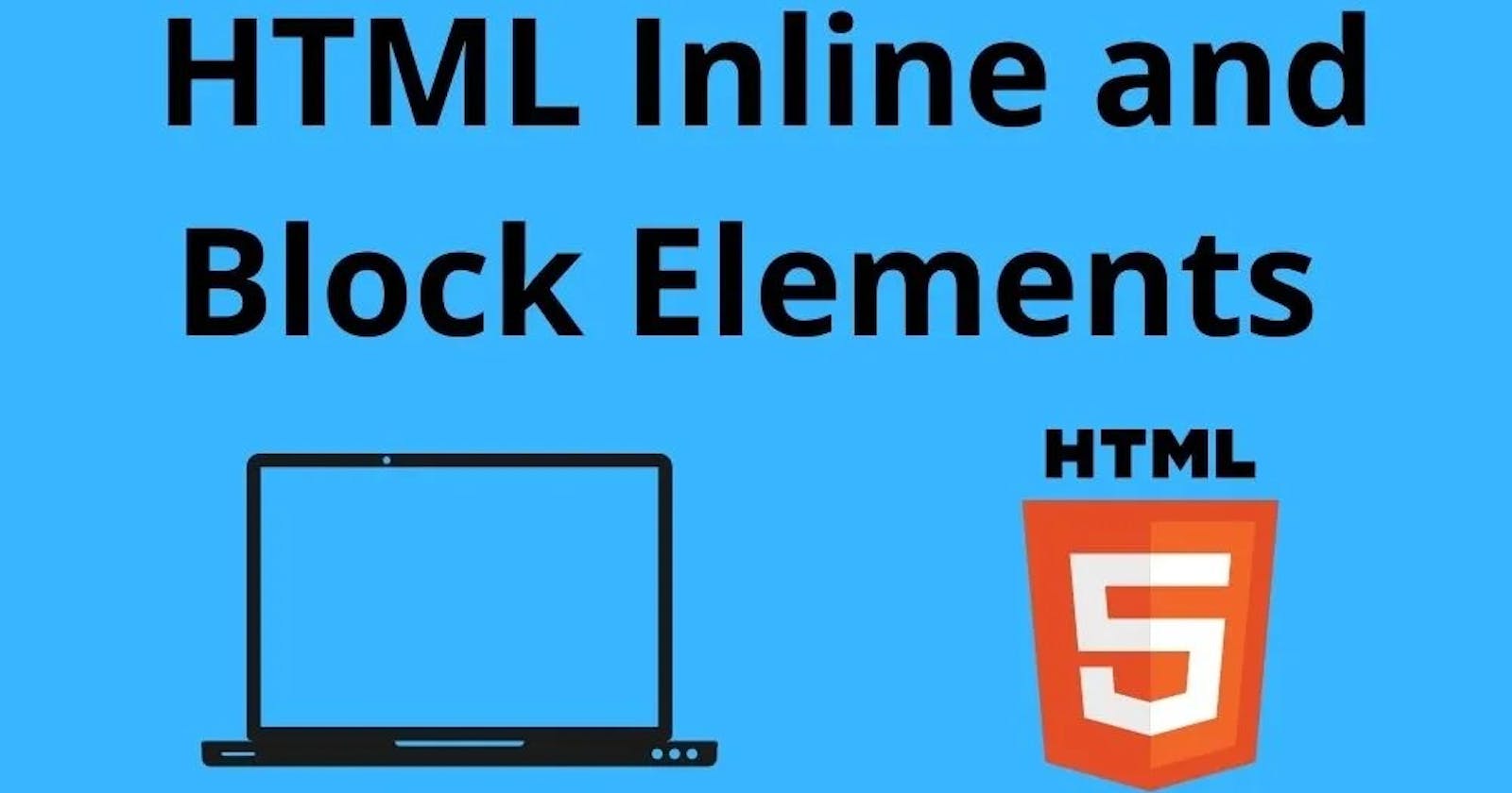 HTML  Inline And Block Element Or Semantic Elements