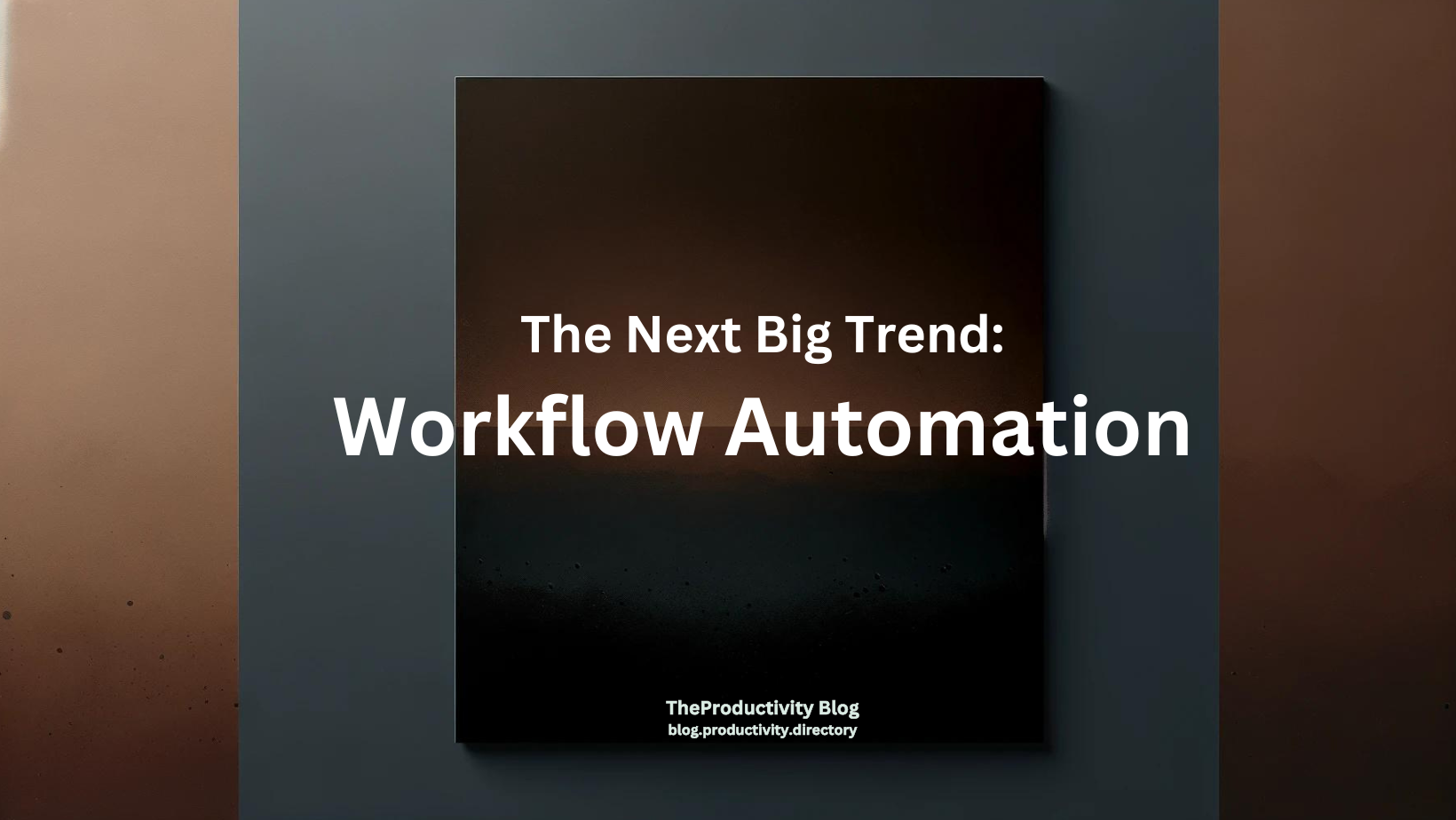 Is Workflow Automation The Next Big Trend?