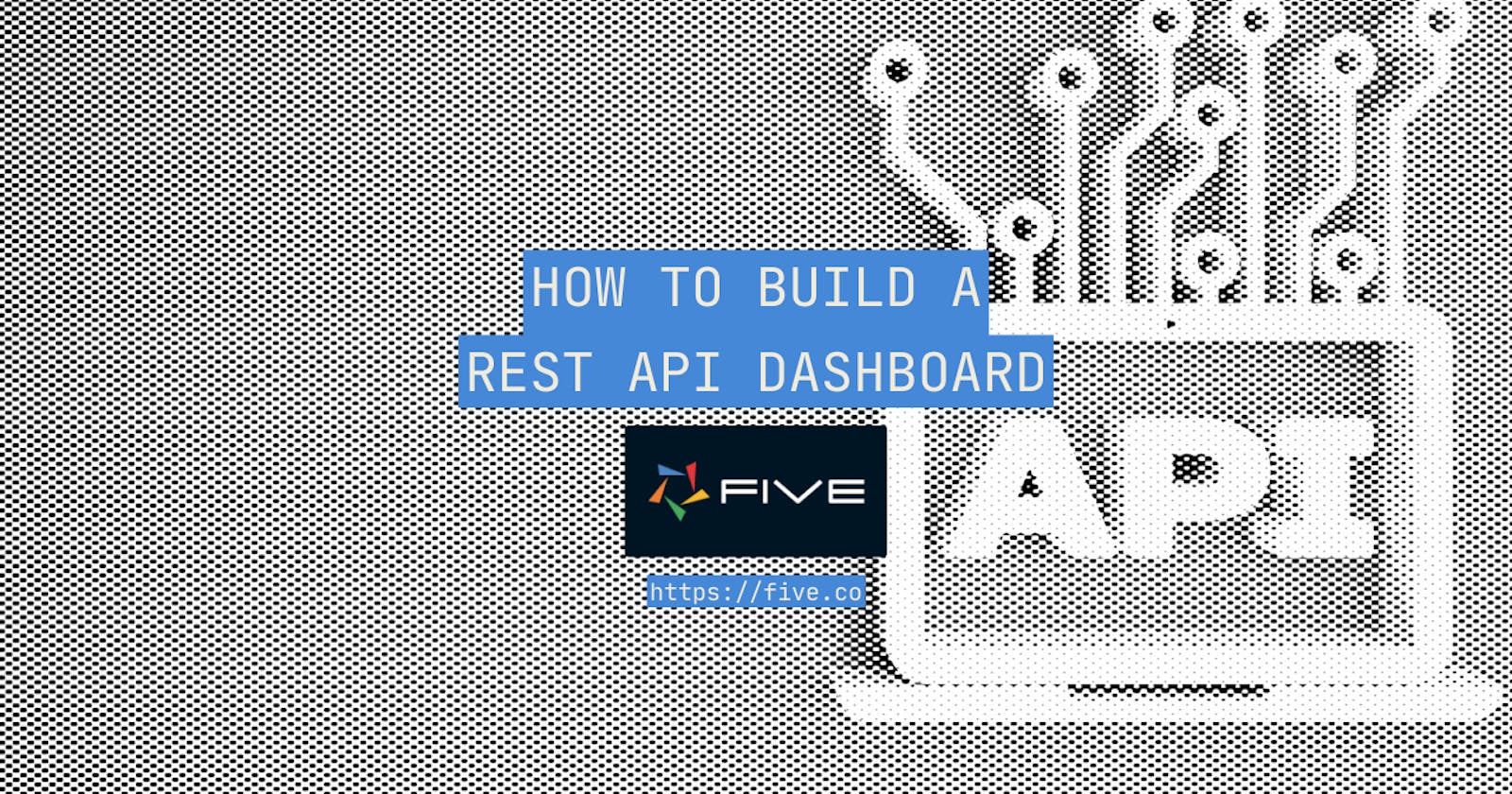 Code-Along: How to Develop a REST API Dashboard