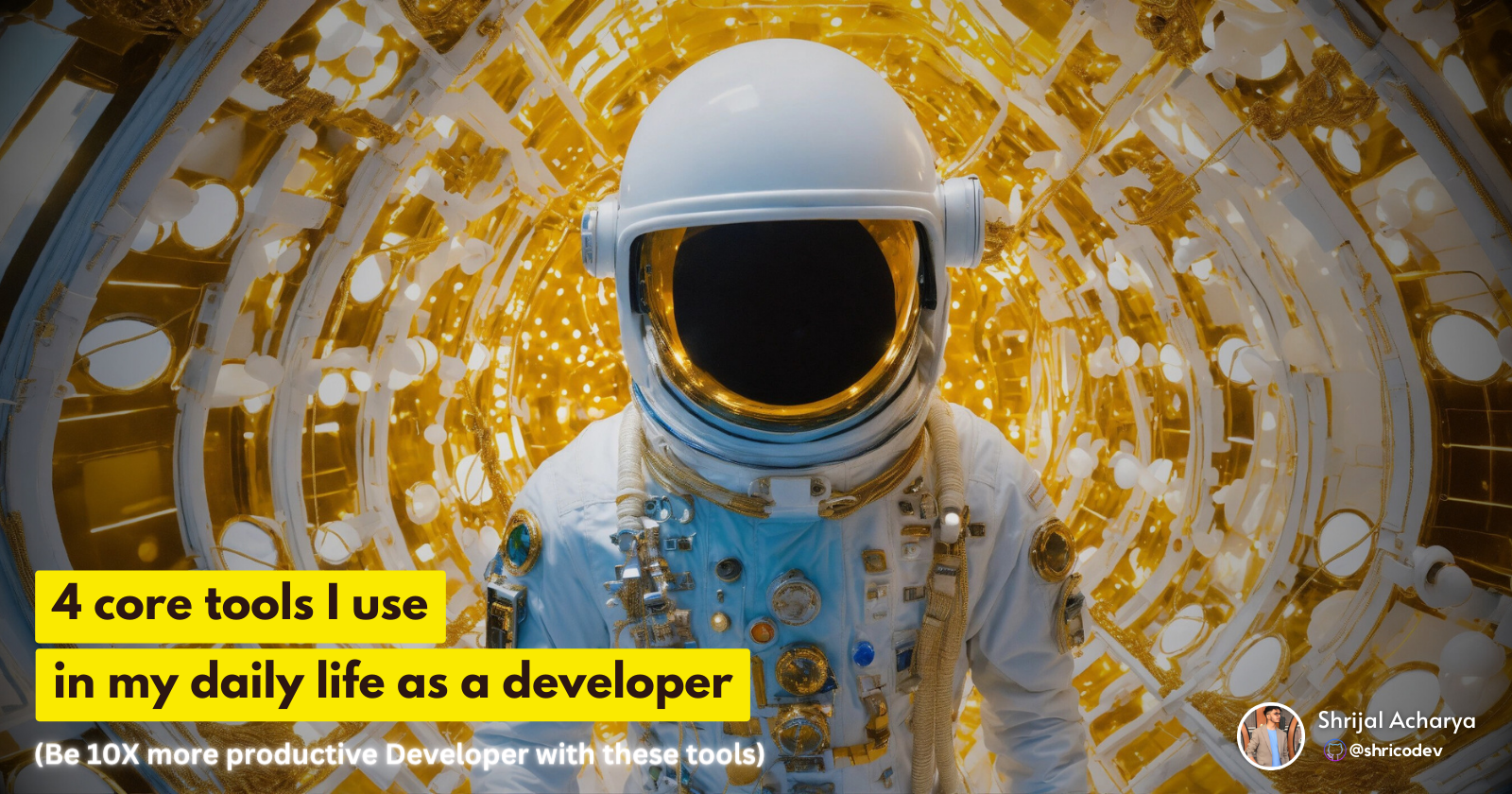 ✌️4 core developer tools I use in my daily life 🚀😎