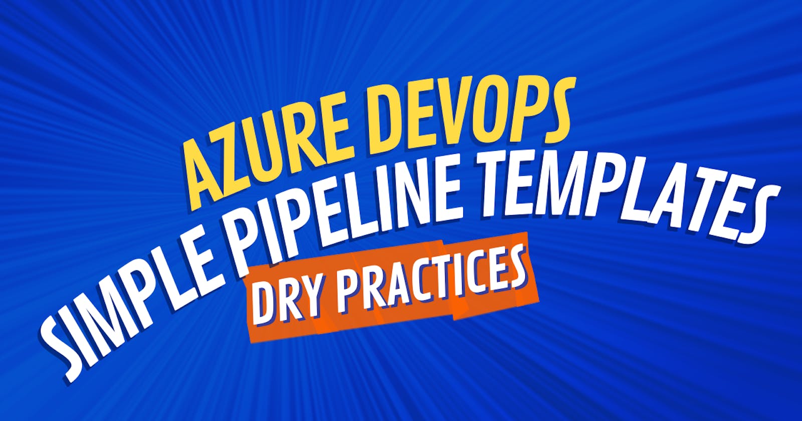 Using Simple Pipeline Templates in Azure DevOps