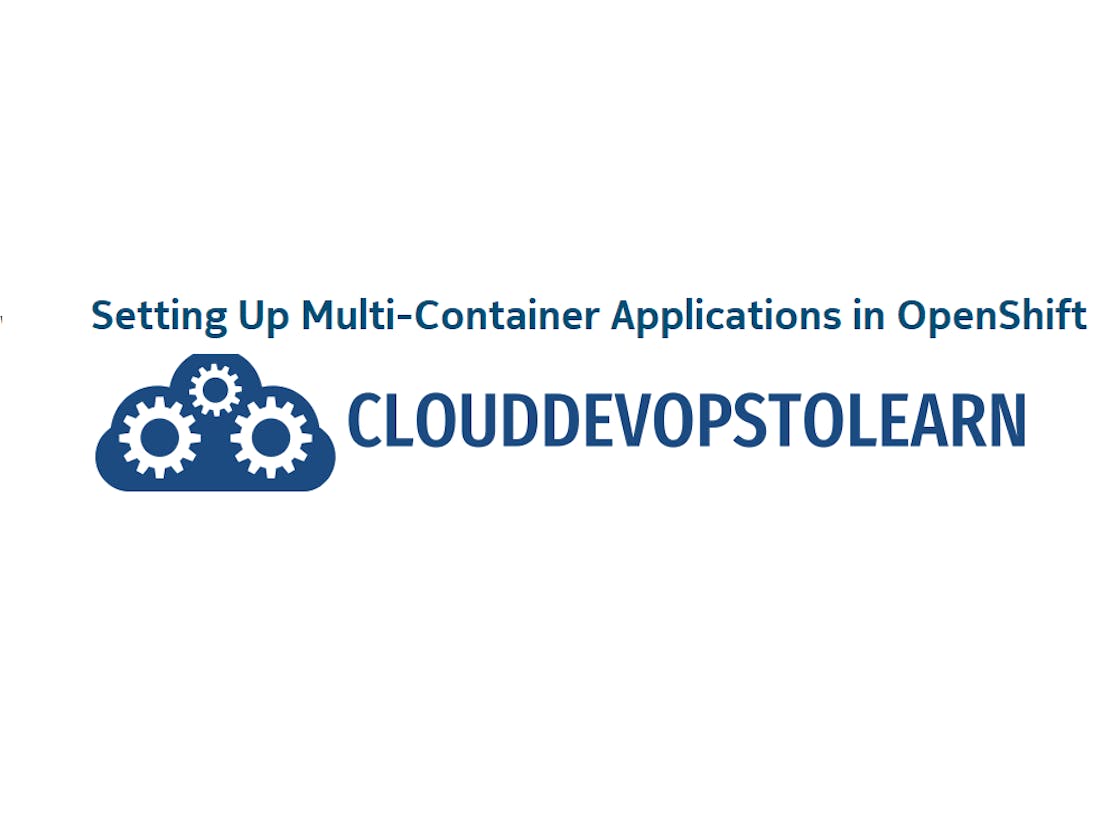 OpenShift Hands-On Lab - Setting Up Multi-Container Applications in OpenShift