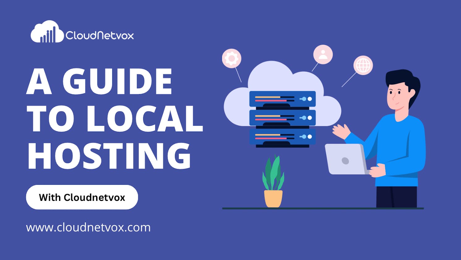 A Guide to Local Hosting.