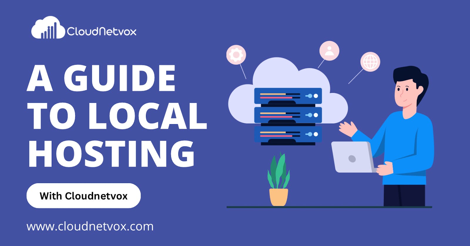 A Guide to Local Hosting.