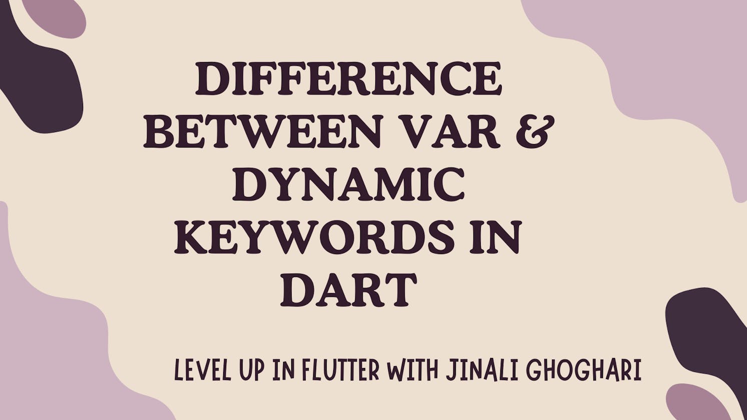 Difference Between var & dynamic keywords in dart