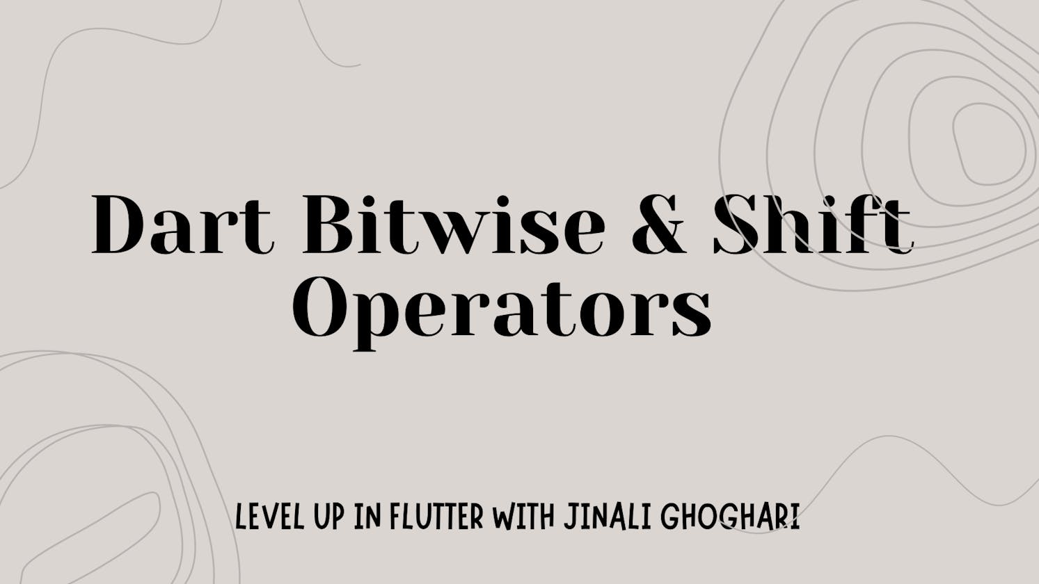 Dart Bitwise & Shift Operators